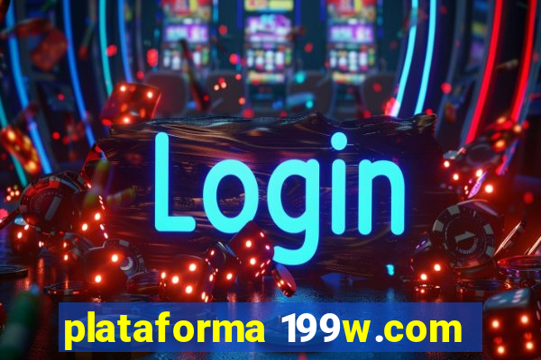 plataforma 199w.com